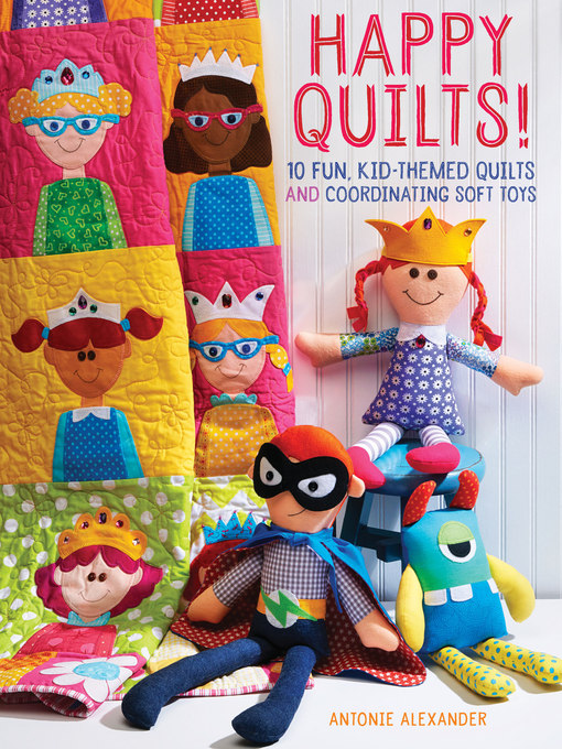 Title details for Happy Quilts! by Antonie Alexander - Available